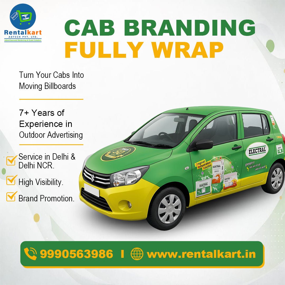 Cab Branding Full Wrap in Delhi: Turn Every Cab into a Moving Billboard for Your Brand - RENTALKART ADTECH PRIVATE LIMITED