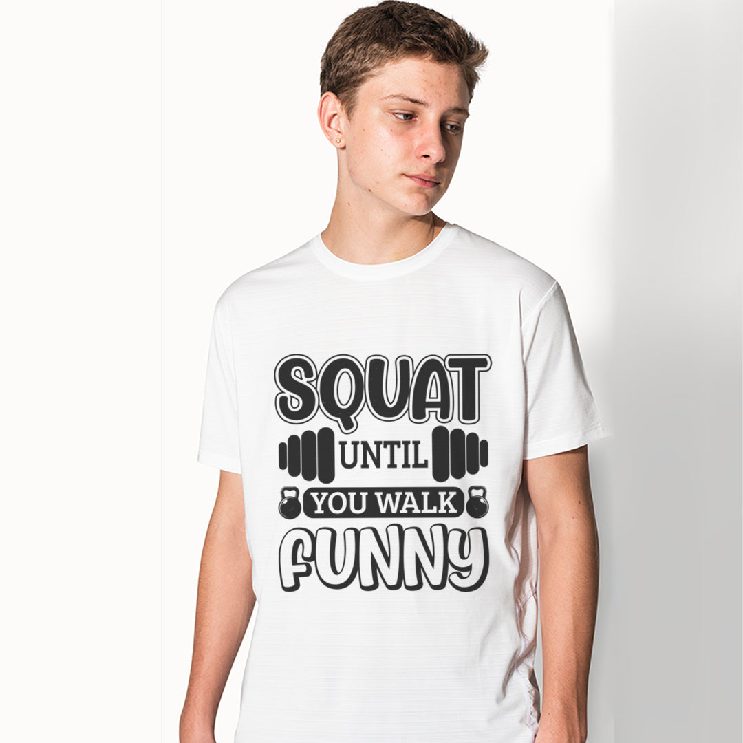 Squat Until You Walk Funny Graphic Printed T-Shirt for Men | Premium Cotton + Polyester | White
