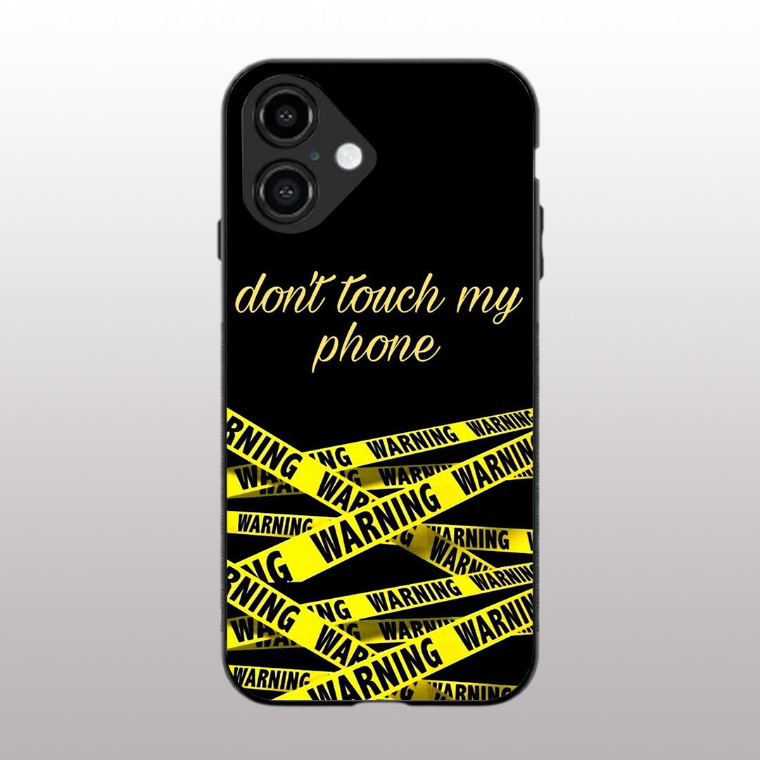 Warning, Don't Touch My Phone pattern phone case for iphone 16 | Glass case