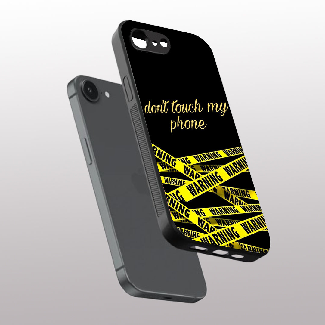 Warning, Don't Touch My Phone pattern phone case for iphone 16E | Glass case